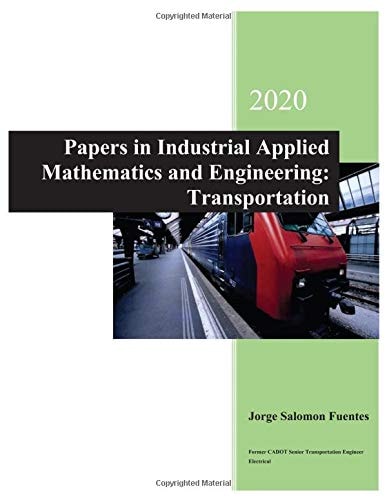 Papers in Industrial Applied Mathematics and Engineering Transportation