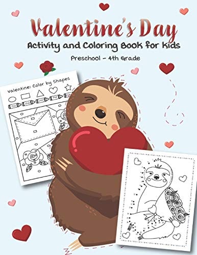 Valentine's Day Activity and Coloring Book for Kids Preschool-4th Grade Filled with Fun Activities, Word Searches, Coloring Pages, Dot to Dot, Mazes for Preschoolers