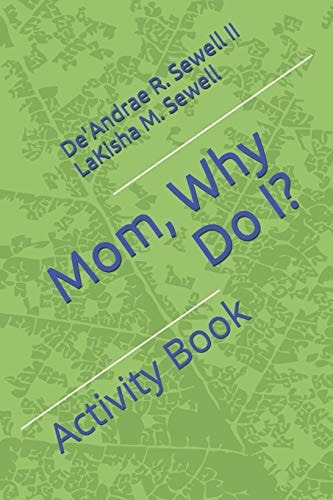 Mom, Why Do I?