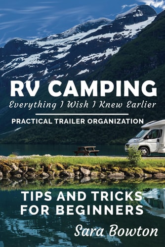 RV Camping Everything I Wish I Knew Earlier Practical Trailer Organization Tips and Tricks for Beginners