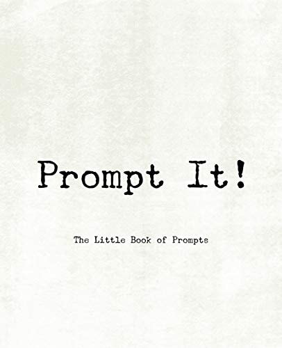 Prompt It! The Little Book of Prompts