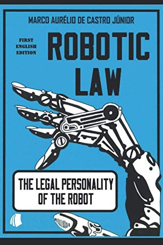 Robotic Law The Legal Personality of the Robot