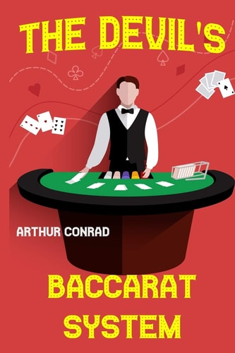 The Devil's Baccarat System The Mathematically Calculated Betting System