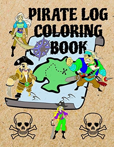 Pirates Log Coloring Book Pages To Color With Mazes to Find Treasures For Kids And Adults Alike. (8.5x11 106 Pages)