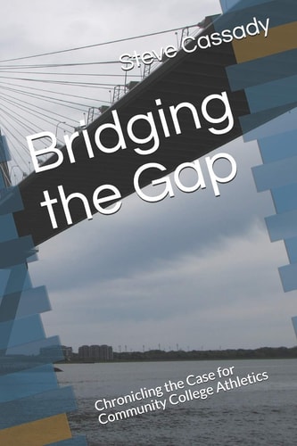 Bridging the Gap Chronicling the Case for Community College Athletics
