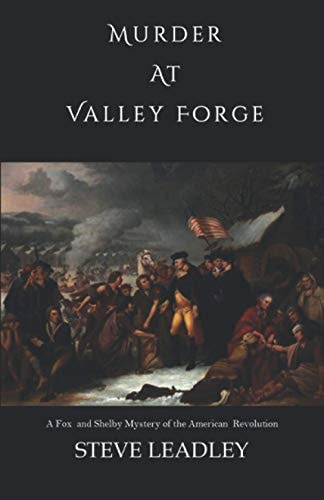Murder at Valley Forge A Fox and Shelby Mystery of the American Revolution