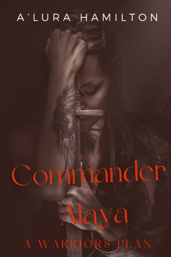 Commander Alaya A Warrior's Plan