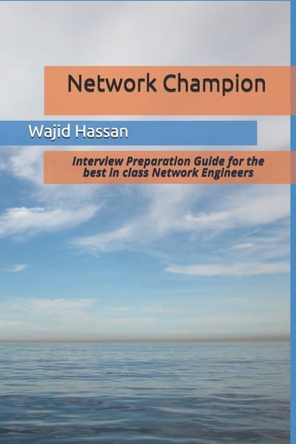 Network Champion Interview Preparation Guide for the Best in Class Network Engineers