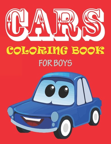 Cars Coloring Book for Boys The Cute Coloring Book for Boys and Toddlers