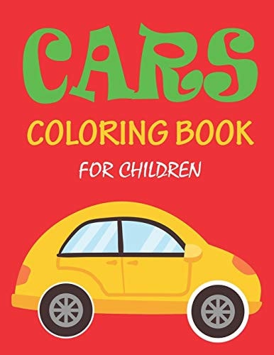 Cars Coloring Book for Children 56 Pages Cute Coloring Book for Boy Children