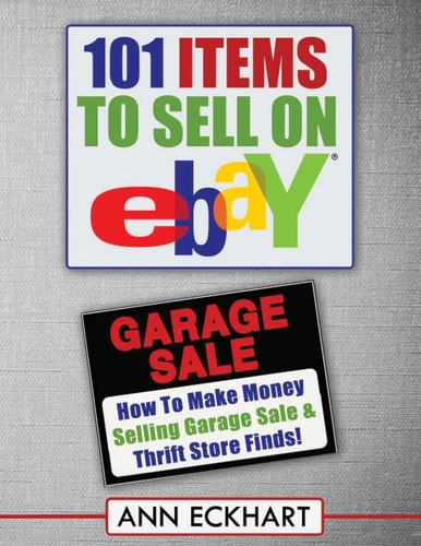 101 Items to Sell on Ebay (LARGE PRINT EDITION) How to Make Money Selling Garage Sale and Thrift Store Finds