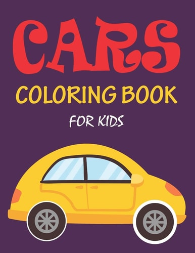 Cars Coloring Book for Kids-7 The Cars Coloring Book for Kids, Boys, Girls and Toddlers