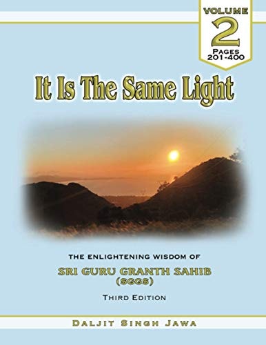 It Is The Same Light The Enlightening Wisdom of Sri Guru Granth Sahib