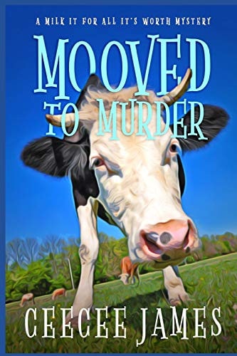 Mooved to Murder A Milk It For All It's Worth Mystery