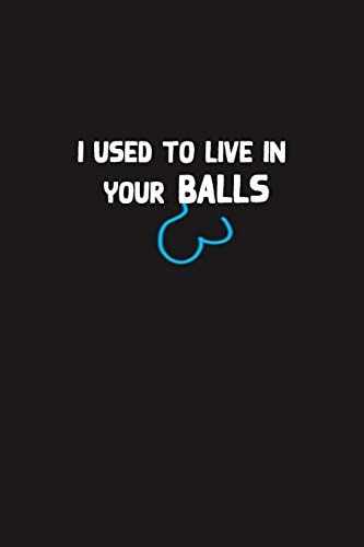 I Used To Live In Your Balls Dad Appreciation, Father And Sons Daddy Cool I Love You Gift, Humor Dad Jokes Father's Day Present