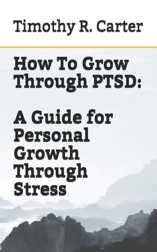 How To Grow Through PTSD