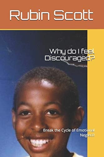 Why Do I Feel Discouraged? Break the Cycle of Emotional Neglect!