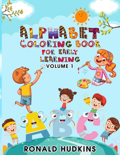 Alphabet Coloring Book for Early Learning Volume 1
