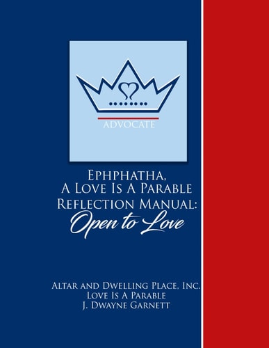 Ephphatha: Open to Love Love Is a Parable Training Manual