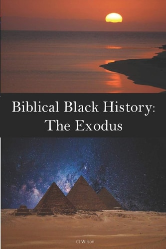 Biblical Black History The Exodus