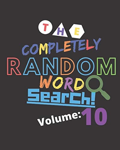The Completely Random Word Search Volume 10 Whimsical Truly Random Word Search For Memory Games And Brain Workouts