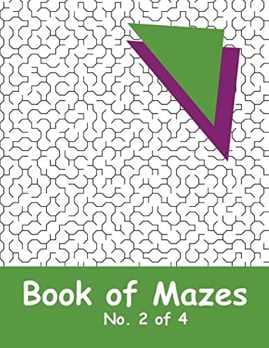 Book of Mazes - No. 2 Of 4 40 Moderately Challenging Mazes for Hours of Fun