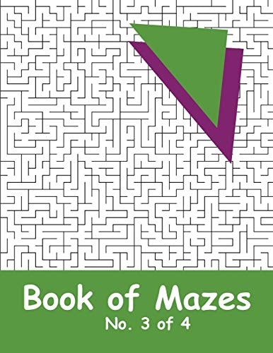 Book of Mazes - No. 3 Of 4 40 Moderately Challenging Mazes for Hours of Fun