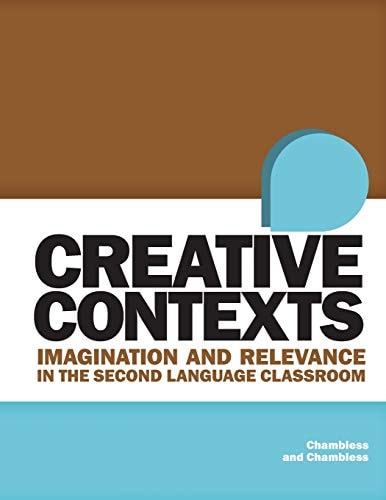 Creative Contexts Imagination and Relevance in the Second Language Classroom