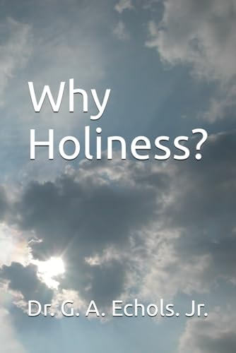 Why Holiness? Flowing Living Water - Volume 2