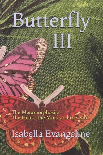 Butterfly III The Metamorphosis: The Heart, the Mind and the Soul