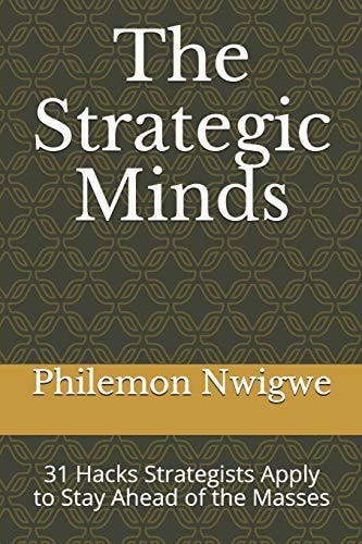 The Strategic Minds 31 Hacks Strategists Apply to Stay Ahead of the Masses
