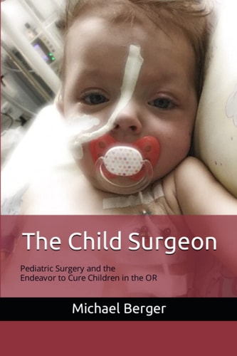 The Child Surgeon Pediatric Surgery and the Endeavour to Cure Children in the Or