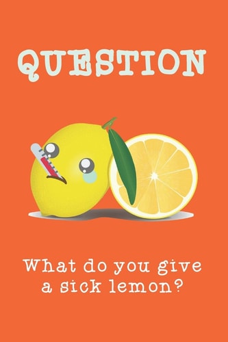 What Do You Give a Sick Lemon? GRAPH PAPER 6"X9" - Cute Cool Funny Novelty Gift for Kids Boys Girls Teens Adults Men Women - Good for Home School Office College University Maths Science Physics - Presents for Back to School Gift Exchange Birthday & More