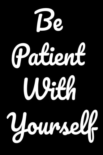 Be Patient With Yourself Notepads Office 110 Pages (6 X 9)