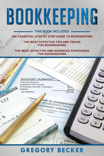 Bookkeeping 3 in 1 - Step-By-Step Guide, Tips and Tricks, Advanced Strategies