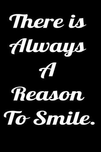 There Is Always a Reason to Smile Notepads Office 110 Pages (6 X 9)