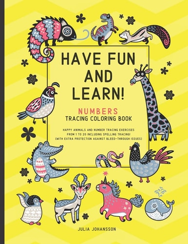 Have Fun And Learn - Numbers Numbers Tracing Coloring Book For Children 3-6 - Numbers 1 - 20 with Spelling - Happy Yellow