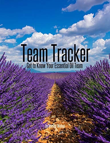 Team Tracker Get to Know Your Essential Oil Team