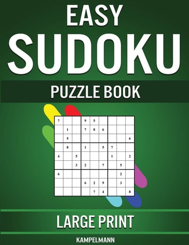 Easy Sudoku Puzzle Book Large Print 250 Large Print Easy to Solve Sudokus for Beginners with Solutions and Instructions