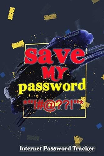 Save My Password Internet Password Tracker: 120page 6*9