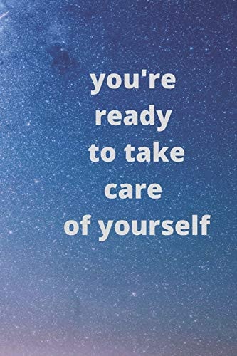 You're Ready to Take Care of Yourself A 100 Days for New Life with New Weight . 6x9 and 100 Pages .