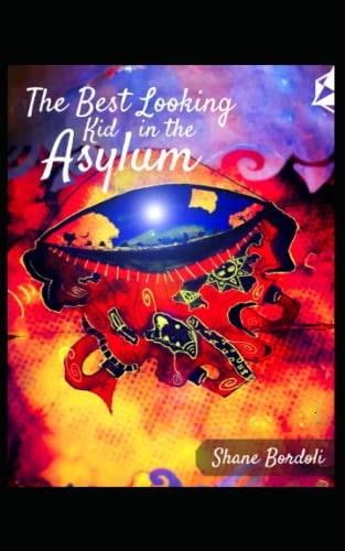 The Best Looking Kid in the Asylum Selected Poetry and Prose