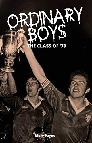 Ordinary Boys - Millwall's FA Youth Cup Winning Class Of 1979 They Were Just a Bunch of Ordinary Football-Mad Boys from the Local Estates, But Together on the Football Pitch They Were Unstoppable