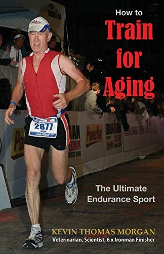 How to Train for Aging The Ultimate Endurance Sport