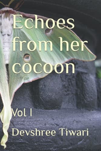 Echoes from Her Cocoon Vol I