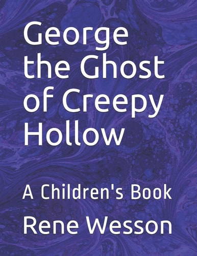 George the Ghost of Creepy Hollow A Children's Book