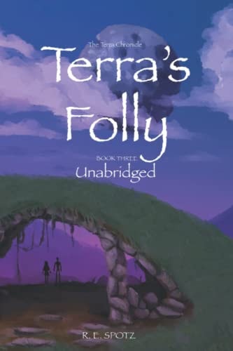 Terra's Folly Book Three: The Terra Chronicles