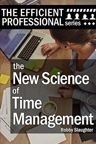 The New Science of Time Management Why Emotional Awareness Matters Most for Control of Your Schedule