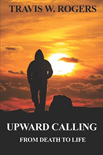 Upward Calling From Death to Life