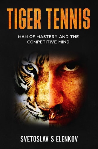Tiger Tennis Man of Mastery and the Competitive Mind